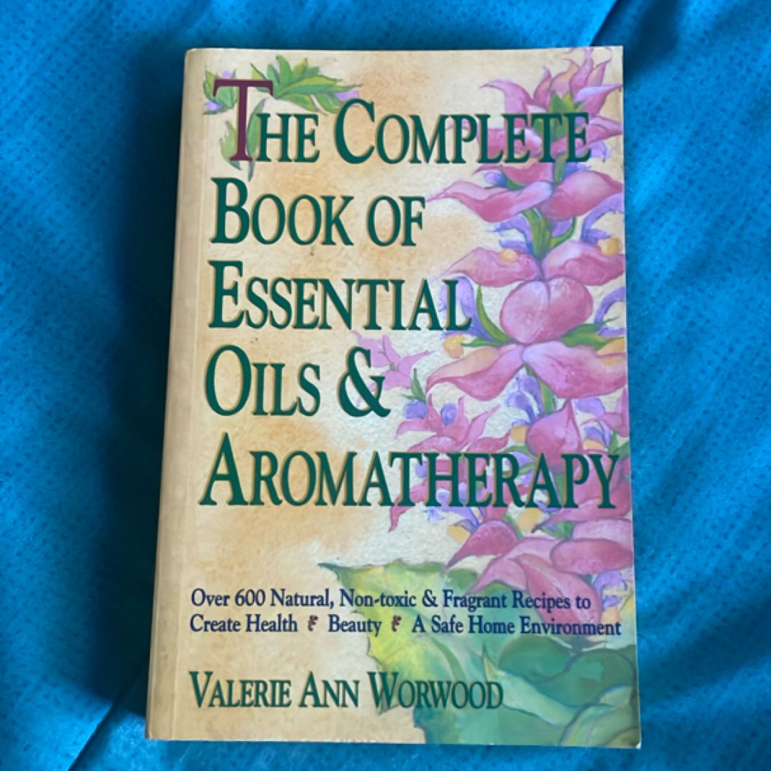 Complete Book of Essential Oils and Aromatherapy