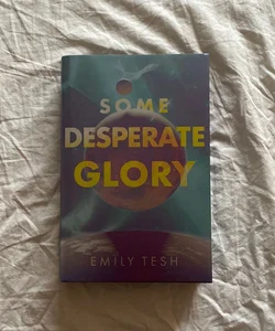 Some Desperate Glory ( Illumicrate exclusive edition )