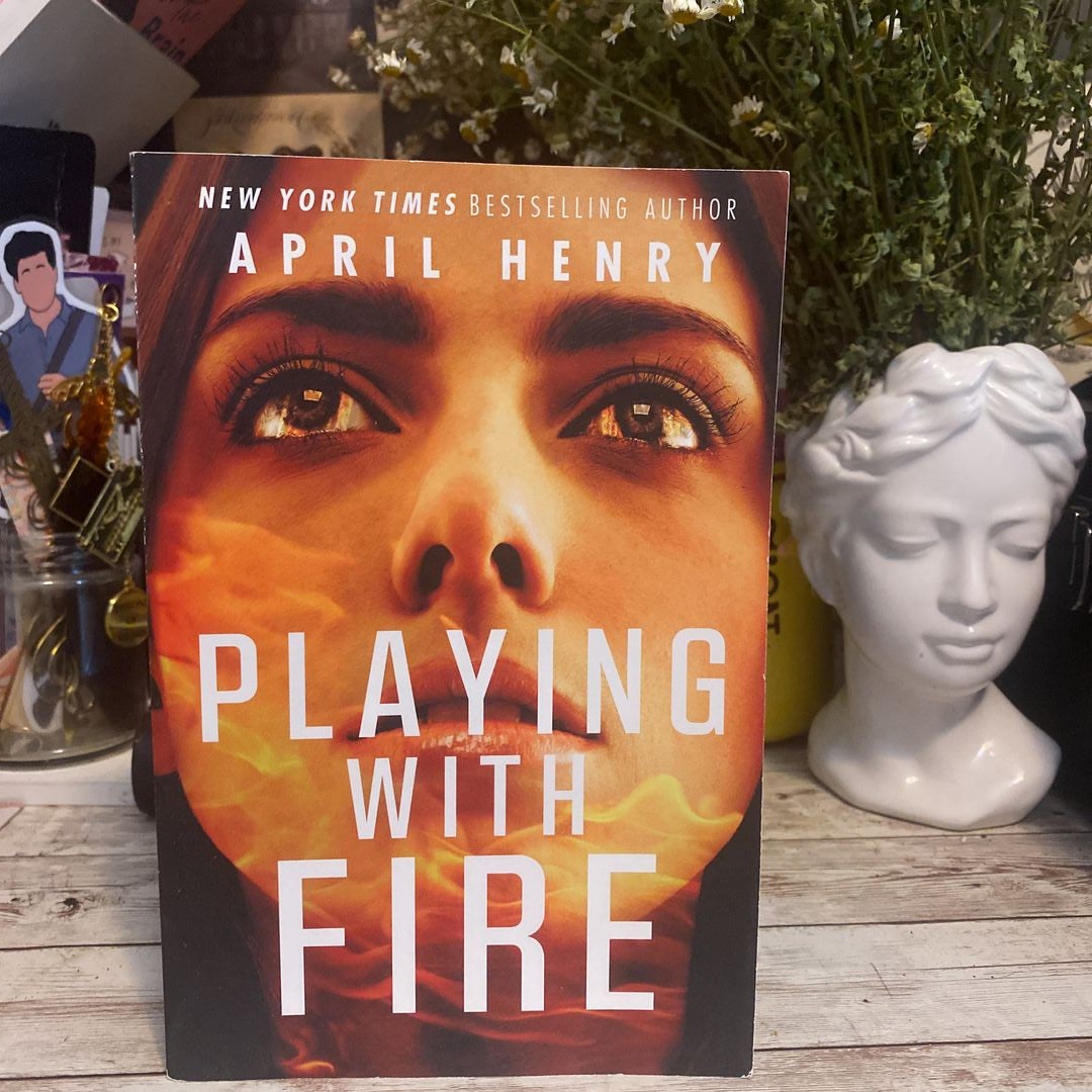 Playing with Fire - by April Henry (Paperback)