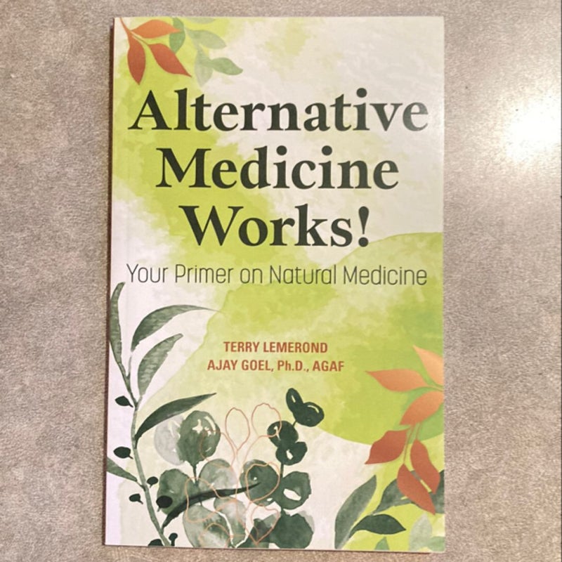 Alternative Medicine Works!