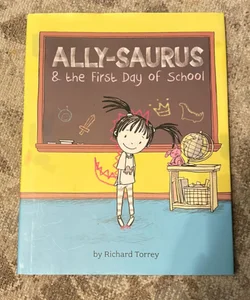 Ally-Saurus and the First Day of School