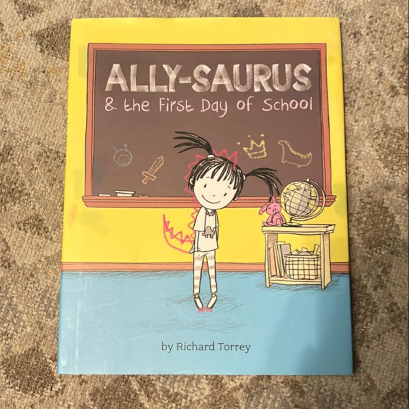 Ally-Saurus and the First Day of School