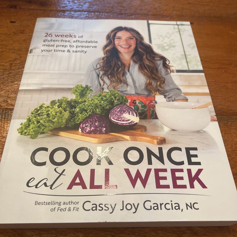 Cook Once, Eat All Week
