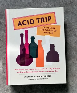 Acid Trip: Travels in the World of Vinegar