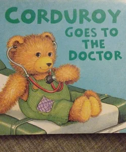 Corduroy Goes to the Doctor (lg Format)