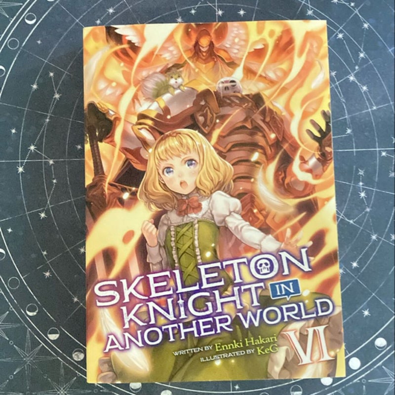 Skeleton Knight in Another World (Light Novel) Vol. 6