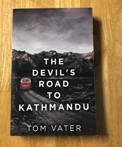 The Devil’s Road to Kathmandu