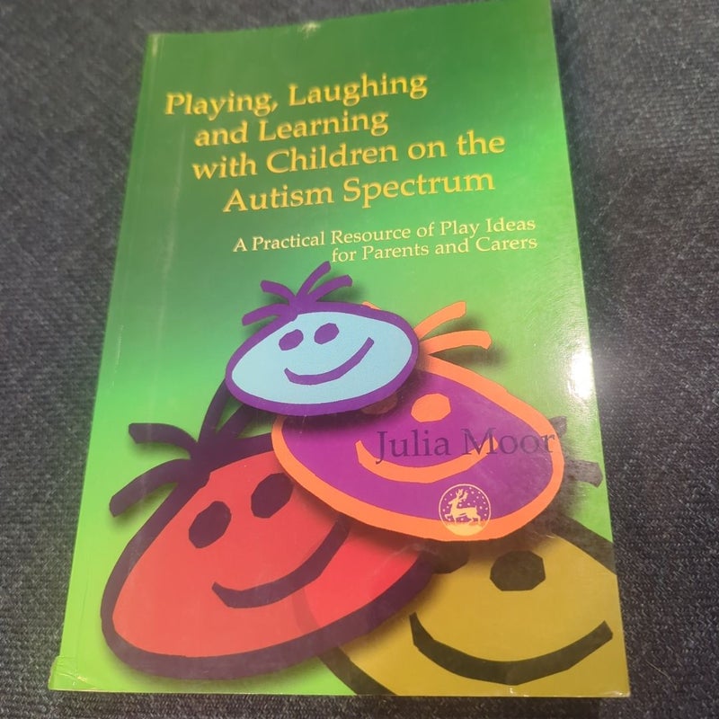 Playing, Laughing, and Learning with Children on the Autism Spectrum