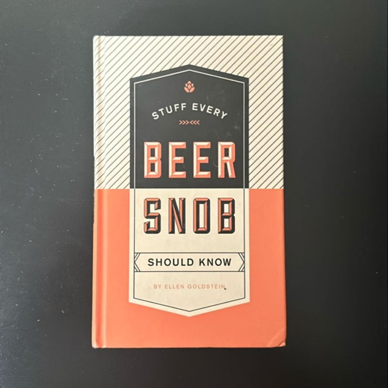 Stuff Every Beer Snob Should Know