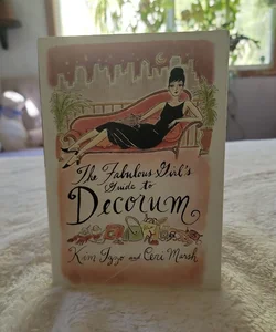 The Fabulous Girl's Guide to Decorum