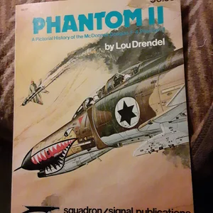 Phantom II, A Pictorial History of the McDonnell-Douglas F-4 Phantom II