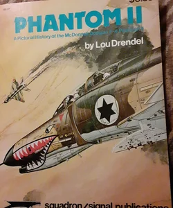 Phantom II, A Pictorial History of the McDonnell-Douglas F-4 Phantom II