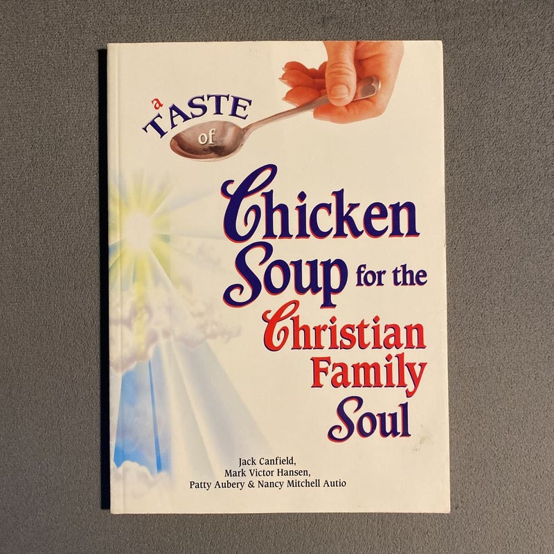 Chicken Soup For The Christian Family Soul