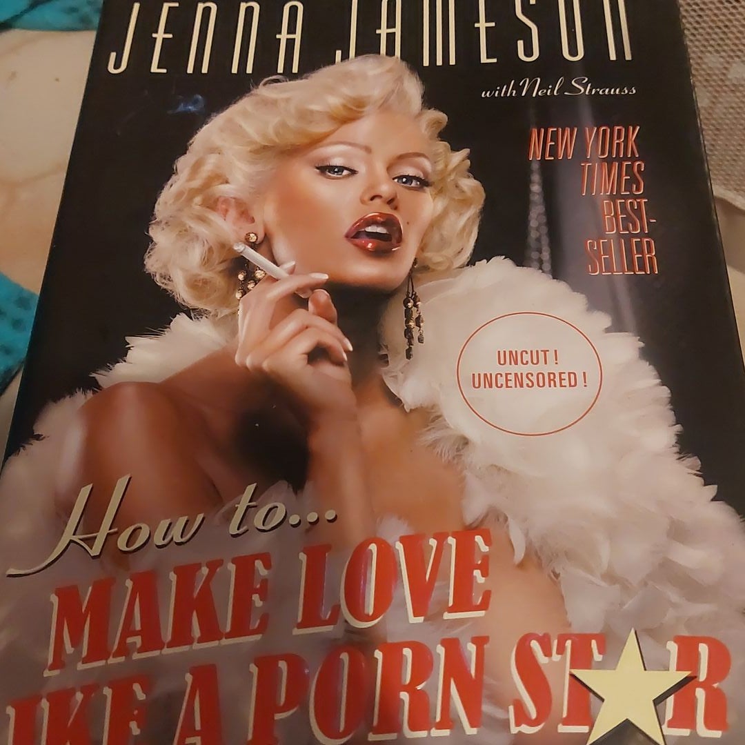 How to Make Love Like a Porn Star by Jenna Jameson; Neil Strauss, Hardcover  | Pangobooks