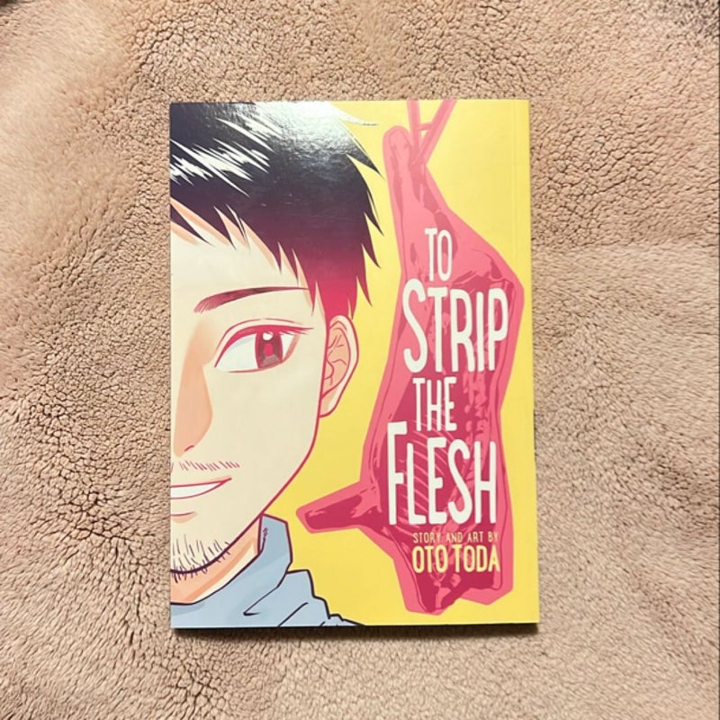 To Strip the Flesh