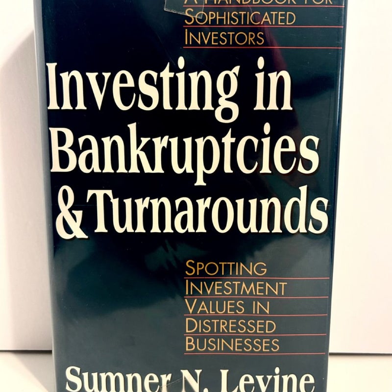 Investing in Bankruptcies and Turnarounds
