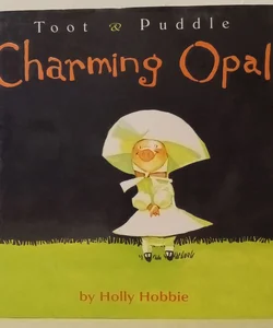 Toot and Puddle: Charming Opal