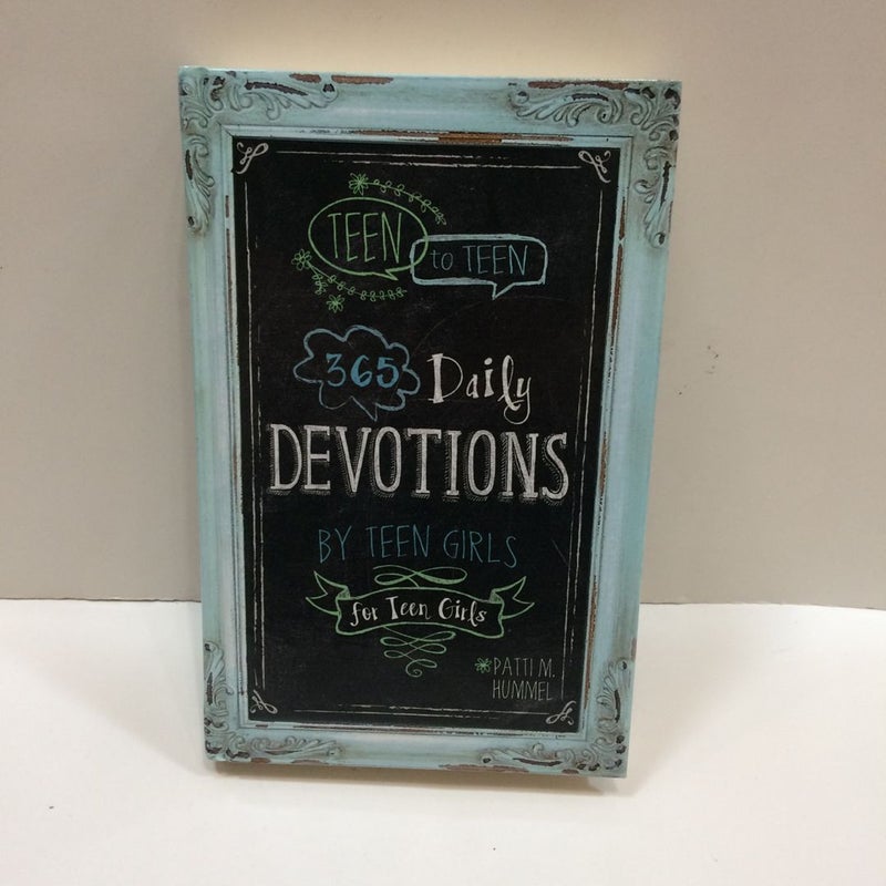 Teen to Teen: 365 Daily Devotions by Teen Girls for Teen Girls 
