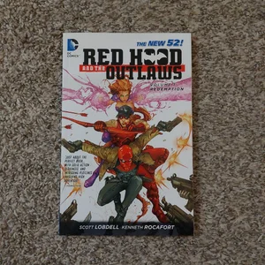 Red Hood and the Outlaws Vol. 1: REDemption (the New 52)