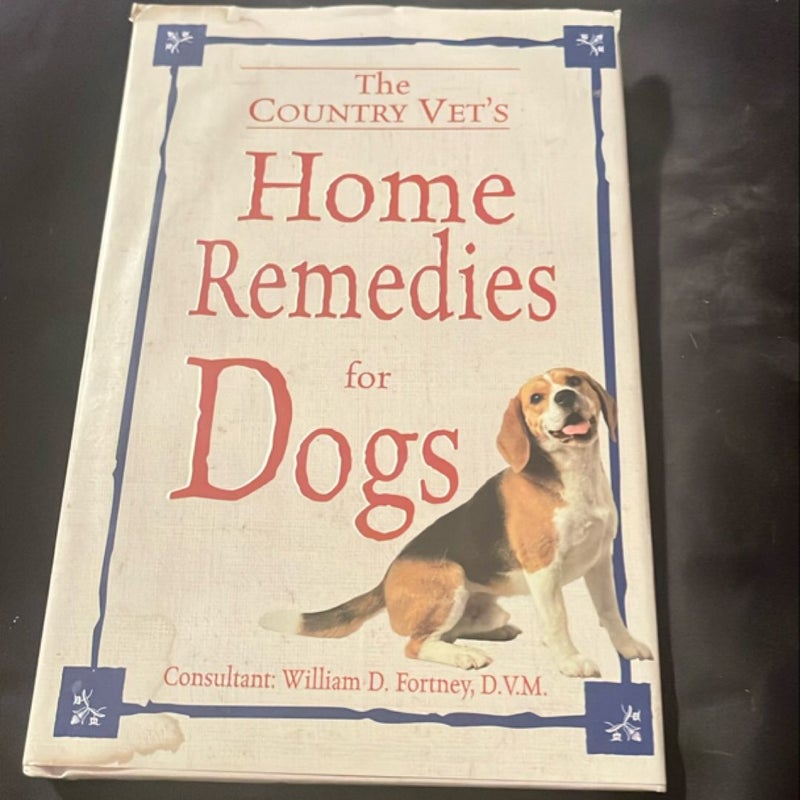 The Country Vet’s Home Remedies for Dogs