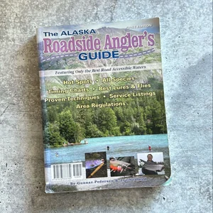 The Alaska Roadside Angler's Guide