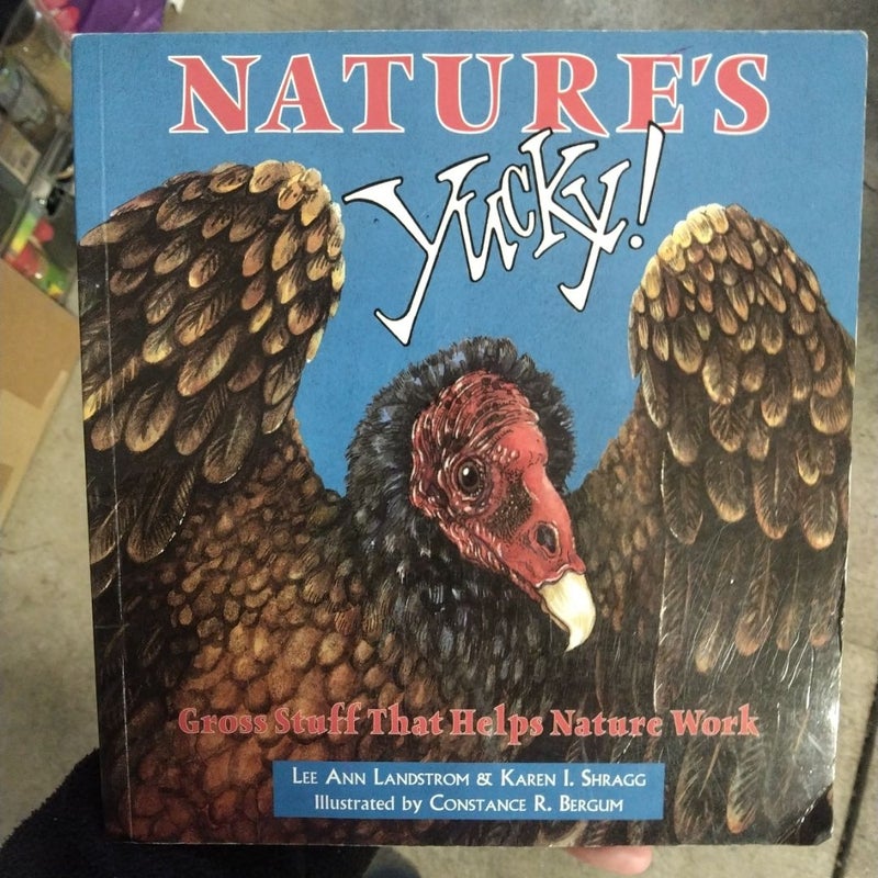 Nature's Yucky!