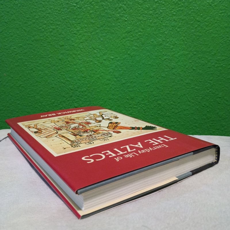 Everyday Life of the Aztecs by Warwick Bray