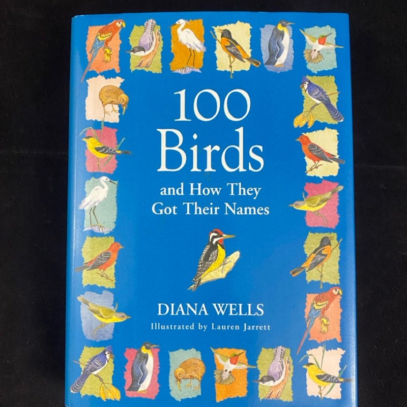 100 Birds and How They Got Their Names by Diana Wells