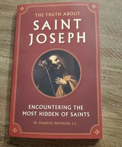 The Truth about Saint Joseph