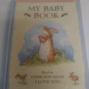 Guess How Much I Love You: My Baby Book