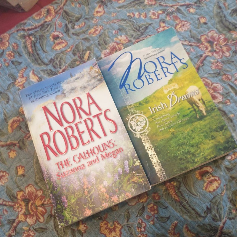 Bundle of 2 Books:  Irish Dreams (Irish Rebel & Sullivan's Woman/  The Calhoun's Suzanna and Megan 