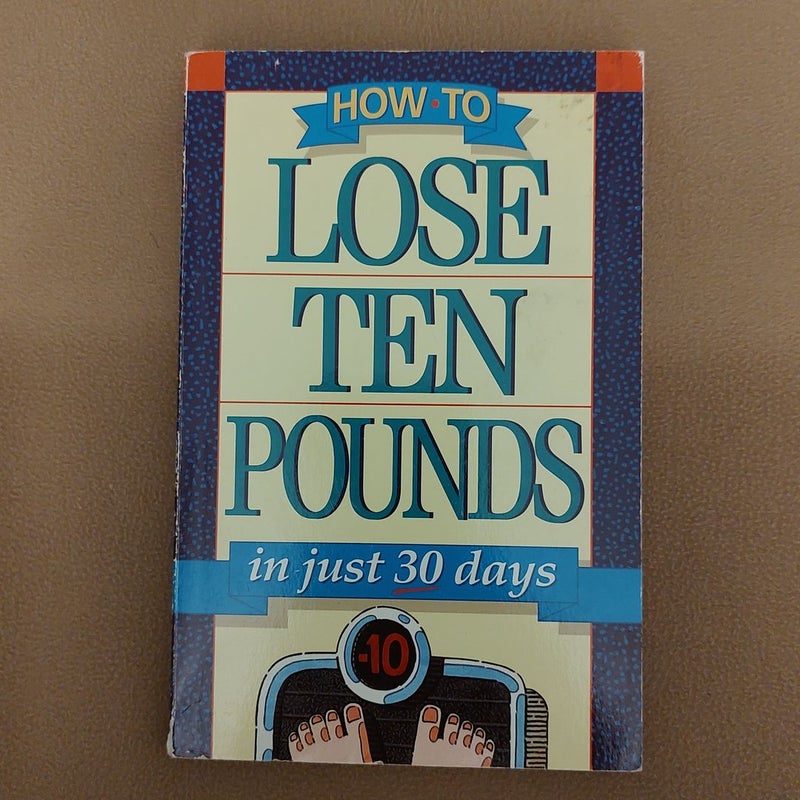 How to Lose Ten Pounds
