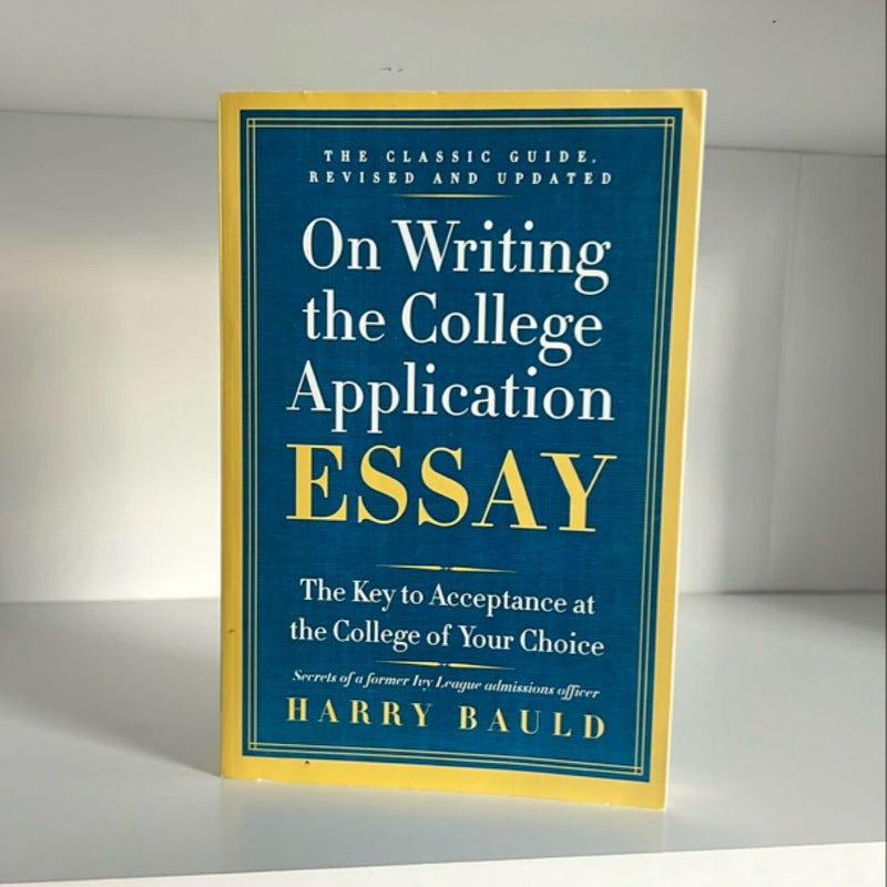 On Writing the College Application Essay, 25th Anniversary Edition