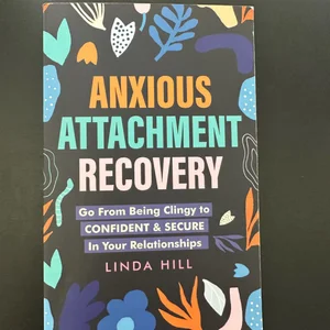 Anxious Attachment Recovery