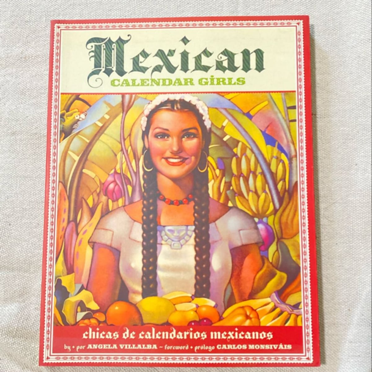Mexican Calendar Girls by Angela Villalba, Carlos Monsivais