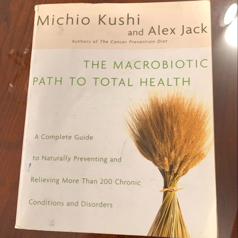 The Macrobiotic Path to Total Health