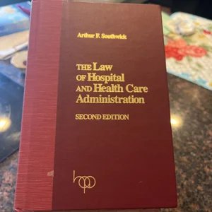 The Law of Hospital and Health Care Administration