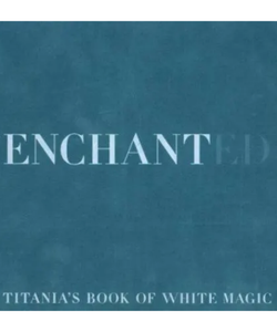 Enchanted : Titania's Book of White Magic Spells by Titania Hardie ( Hardcover)
