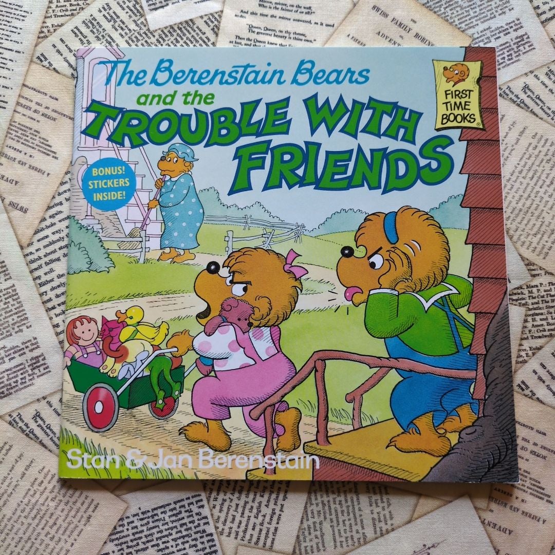 The Berenstain Bears and the Trouble with Friends