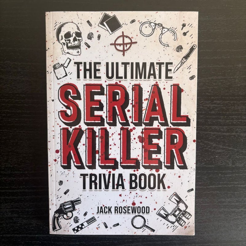 The Ultimate Serial Killer Trivia Book