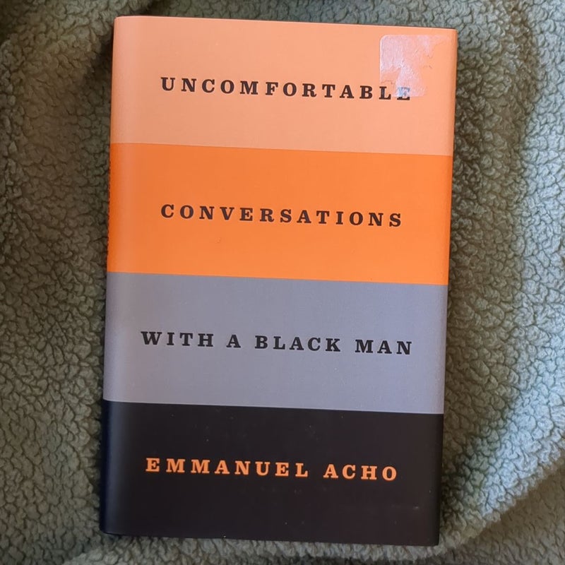 Uncomfortable Conversations with a Black Man