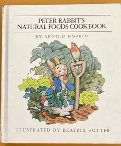 Peter Rabbit's Natural Foods Cookbook