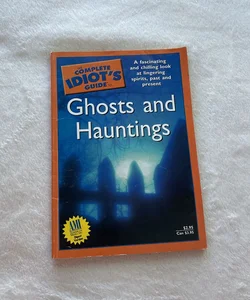 The Conplete Idiots Guide to Ghosts and Hauntings 