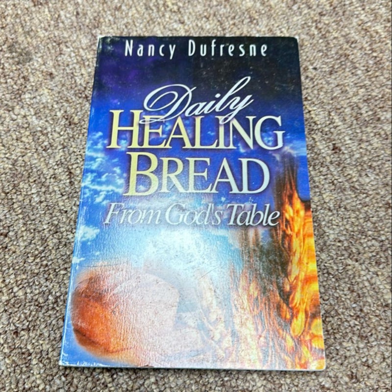 Daily Healing Bread from Gods Table