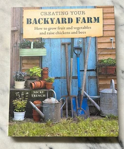 Creating Your Backyard Farm