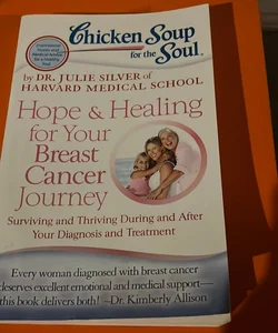 Chicken Soup for the Soul: Hope and Healing for Your Breast Cancer Journey