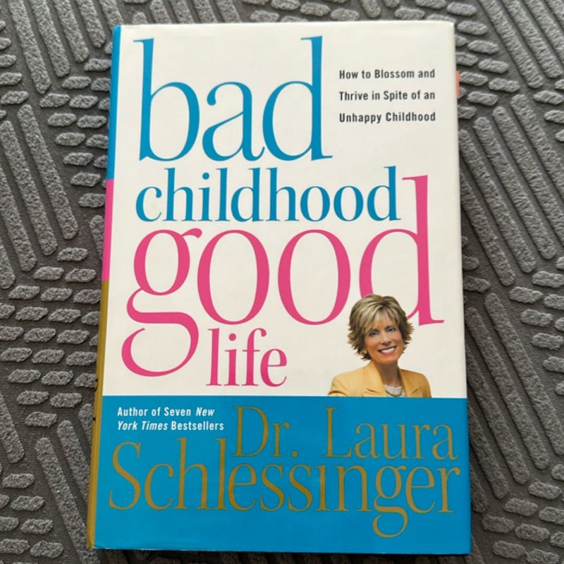 Bad Childhood---Good Life