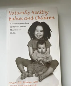 Naturally Healthy Babies and Children