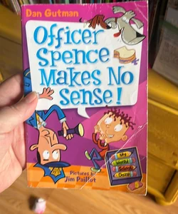 My Weird School Daze #5: Officer Spence Makes No Sense!