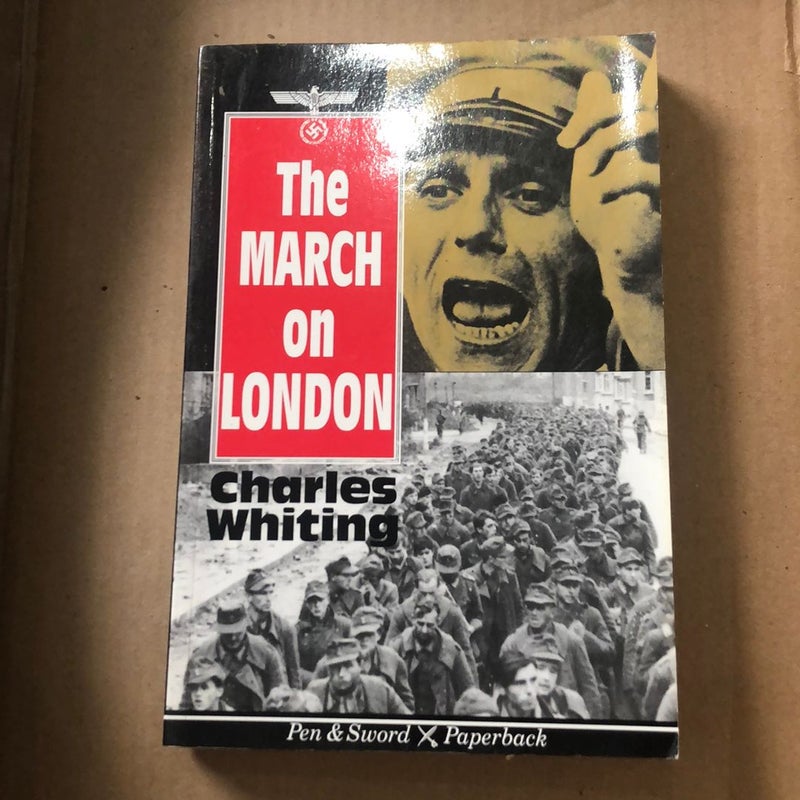 The March on London by Charles Whiting, Paperback | Pangobooks